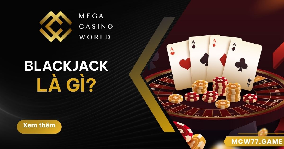 Blackjack là gì?