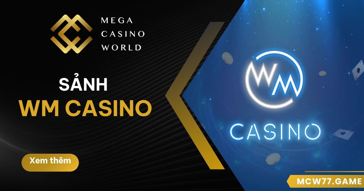 Sảnh WM Casino MCW77